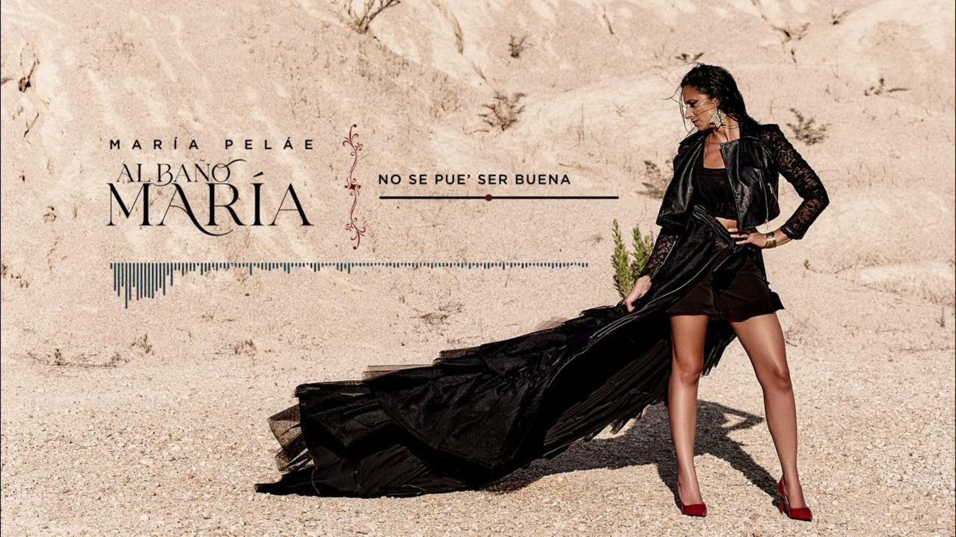 María Pelaé, al baño maría, no se pue ser buena